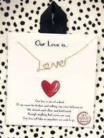 Our Love is…. Gold or Silver Necklace