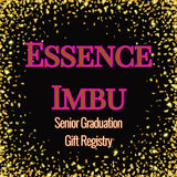 🎓Essence Imbu🎓 •SeniorGraduationGiftRegistry•